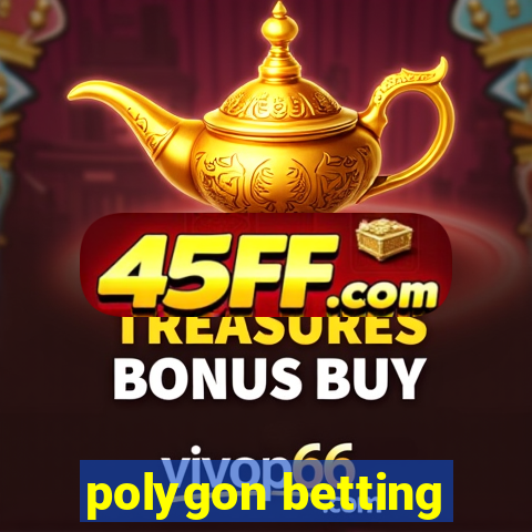polygon betting